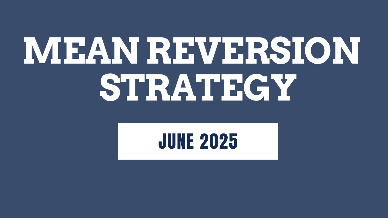 Mean Reversion Strategy Report – June 2025